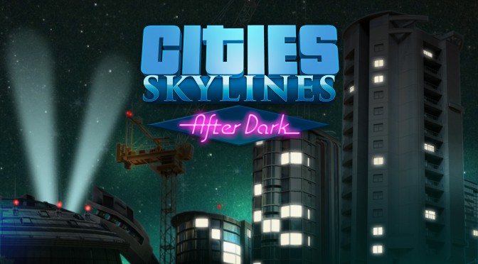 CITIES SKYLINES : After Dark expansion 30% discount